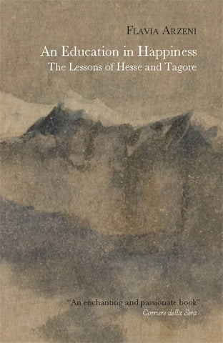 An Education in Happiness: The Lessons of Hesse and Tagore